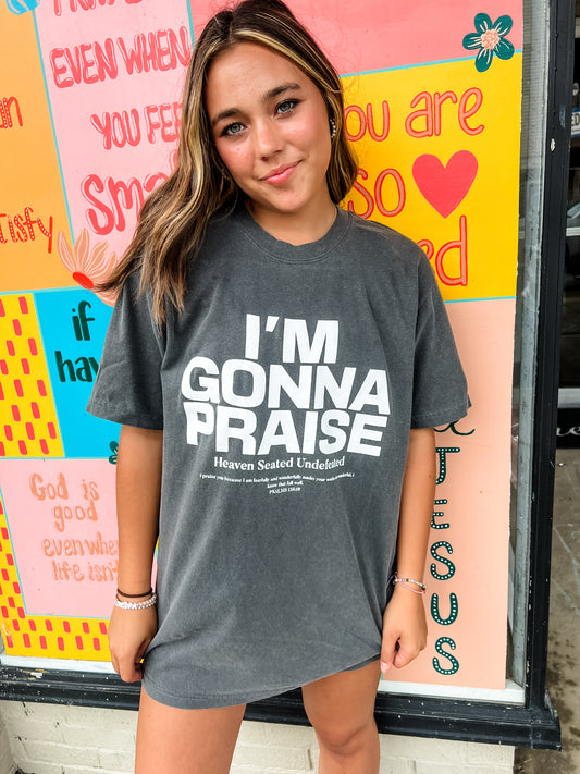 Loving God | I’m Gonna Praise Unisex Tee